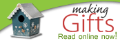 Making Gifts magazine - click here to subscribe!